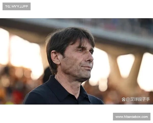 孔蒂强调打造稳固阵容结构 目标是让那不勒斯人民为之骄傲